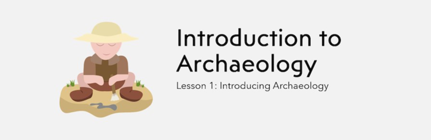 A text 'Introduction to Archaeology Lesson 1: Introduction' on the right with a figure of a cartoon archaeologist on the left
