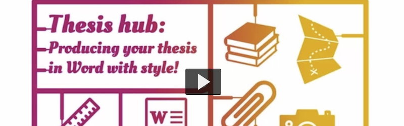 Thesis hub: producing your thesis in Word with style
