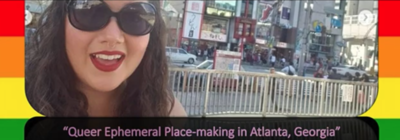 Research Seminar: Queer Ephemeral Place making in Atlanta, Georgia