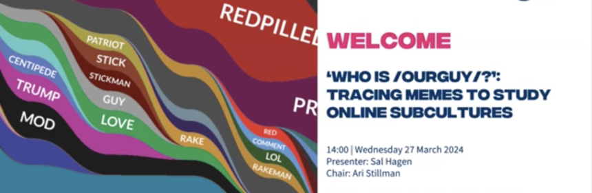 Welcome: ‘Who is /ourguy/?’: Tracing memes to study online subcultures