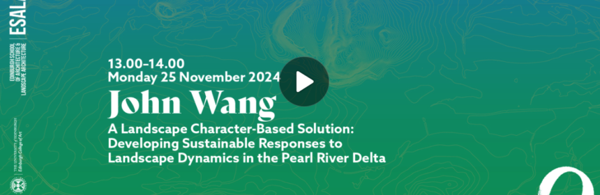 Landscape Character-based Solution: Developing Sustainable Responses to Landscape Dynamics in the Pearl River Delta